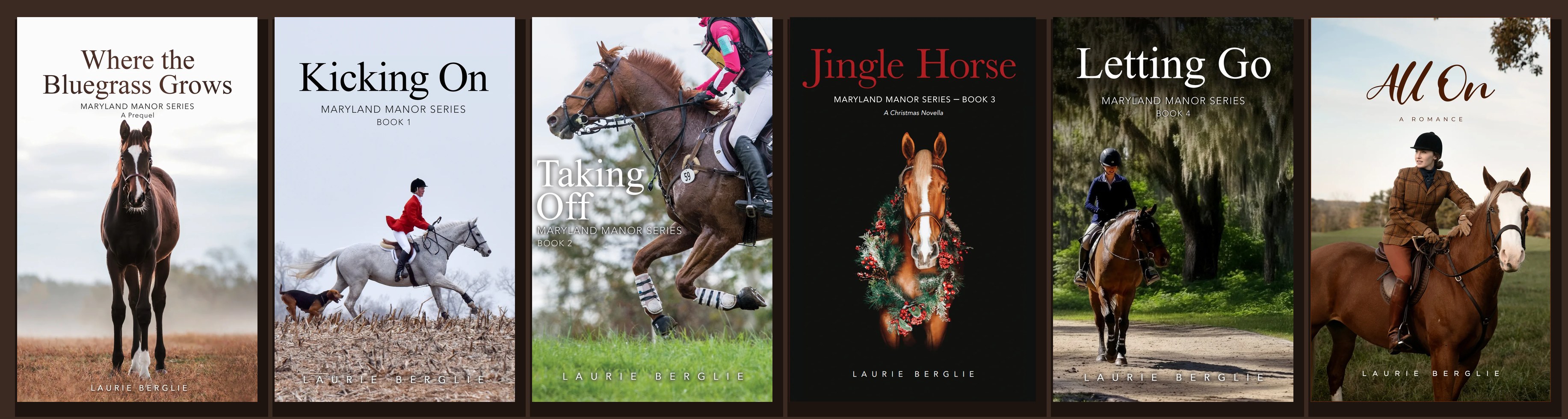 All six Laurie Berglie equestrian romance covers in a row: Where the Bluegrass Grows, Kicking On, Taking Off, Jingle Horse, Letting Go and All On