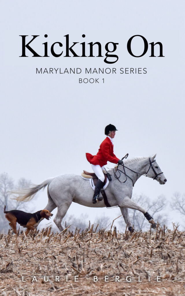Kicking On Book by Author Laurie Berglie - Maryland Manor Series
