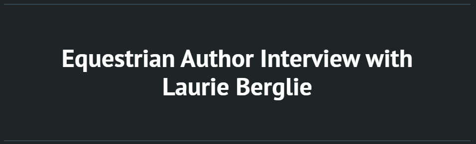 Equestrian Romance Author Laurie Berglie